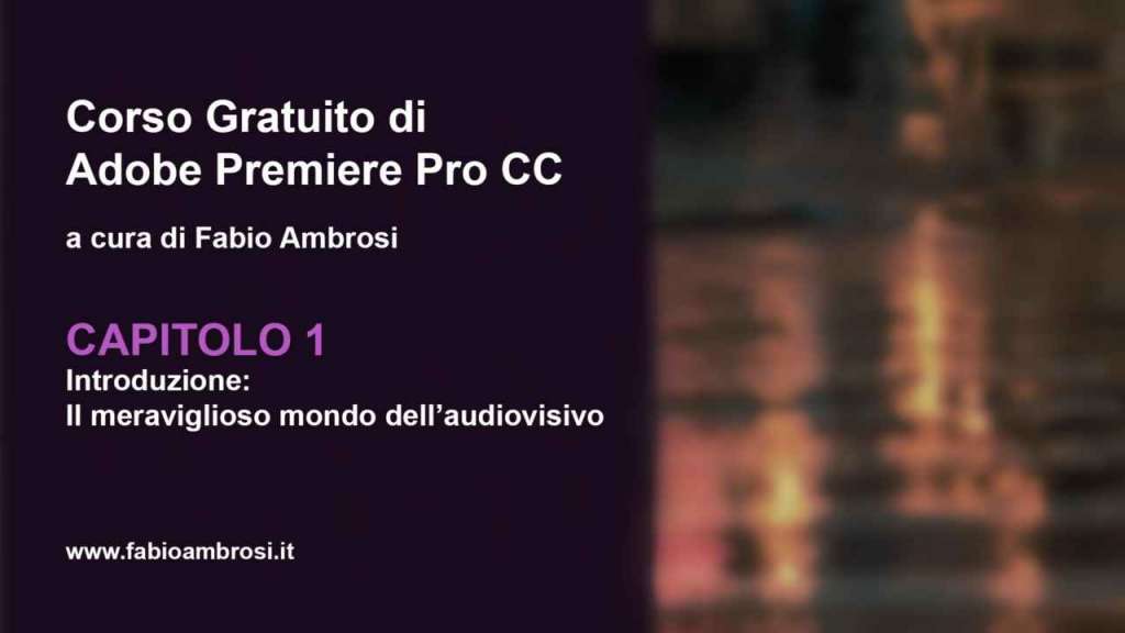Video Corso Adobe Premiere: Capitolo 1: Introduzione
