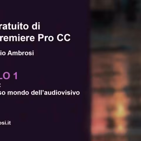 Video Corso Adobe Premiere: Capitolo 1: Introduzione