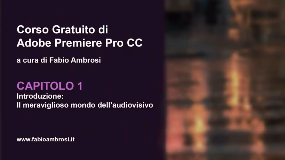 Video Corso Adobe Premiere: Capitolo 1: Introduzione