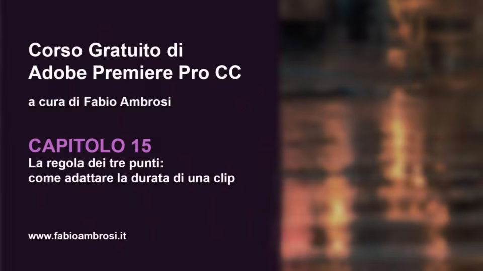 Capitolo 15: la regola dei tre punti. Come adattare la durata di una clip video