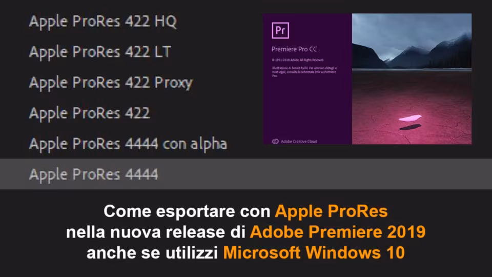 Come esportare in Apple ProRes con Adobe Premiere 2019 anche se utilizzi Windows 10