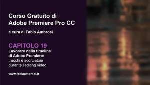 Lavorare nella timeline di Adobe Premiere: trucchi e scorciatoie