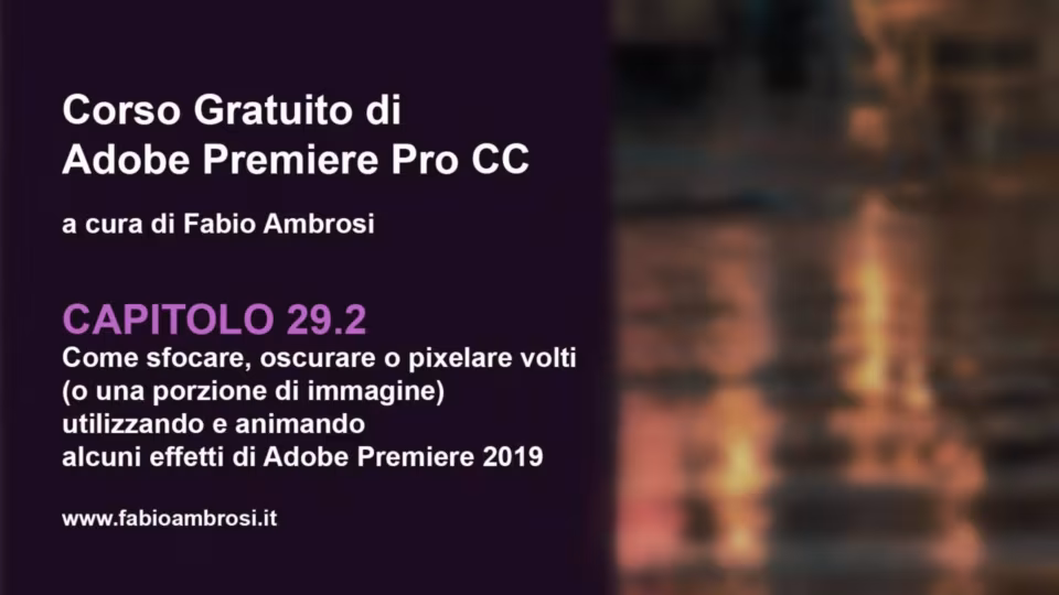 Come sfocare, oscurare o pixelare volti (o porzioni di immagine) utilizzando e animando gli effetti di default di Adobe Premiere