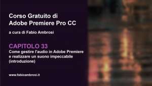 Come gestire l’audio in Adobe Premiere e realizzare un suono impeccabile (introduzione)