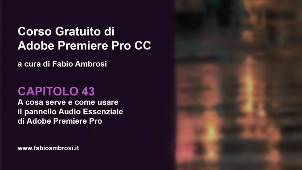 A cosa serve e come usare il pannello Audio Essenziale in Adobe Premiere Pro