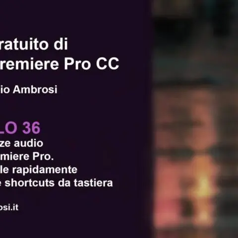 Dissolvenze audio in Adobe Premiere Pro 2019: scelte rapide da tastiera