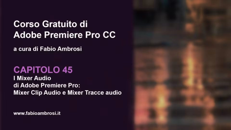Come usare i Mixer Audio di Adobe Premiere Pro