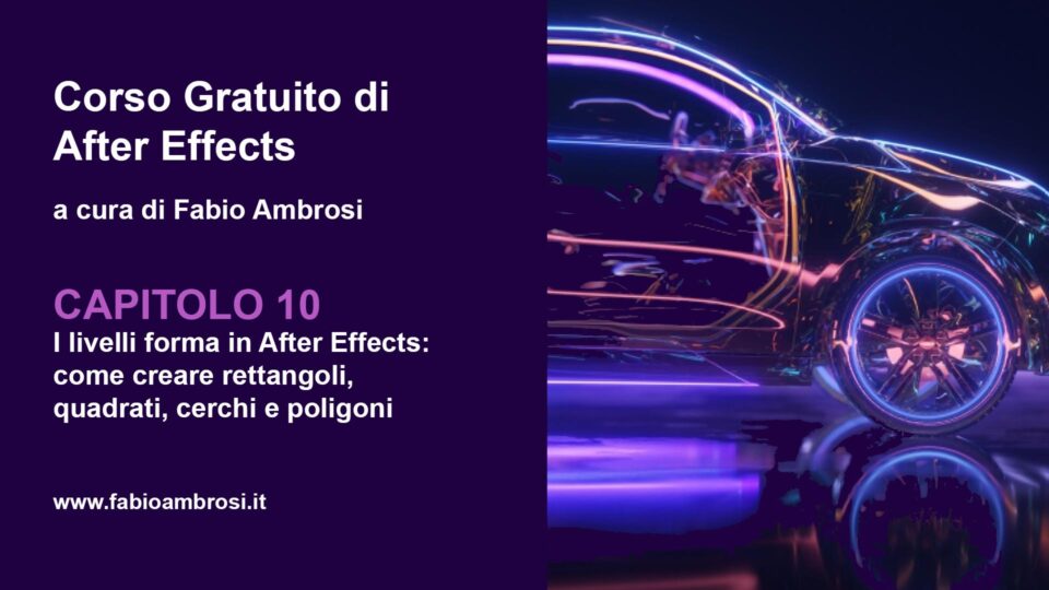 I livelli forma in After Effects: come creare rettangoli, quadrati, cerchi e poligoni