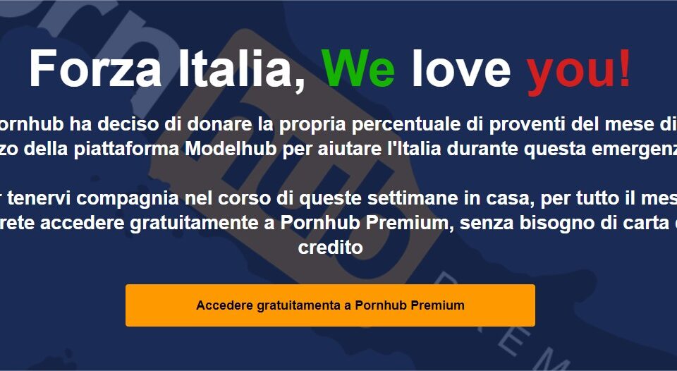 Guaradre Pornhub gratis per 30 giorni.. L'iniziativa del portale di film per adulti a sostegno dell'Italia
