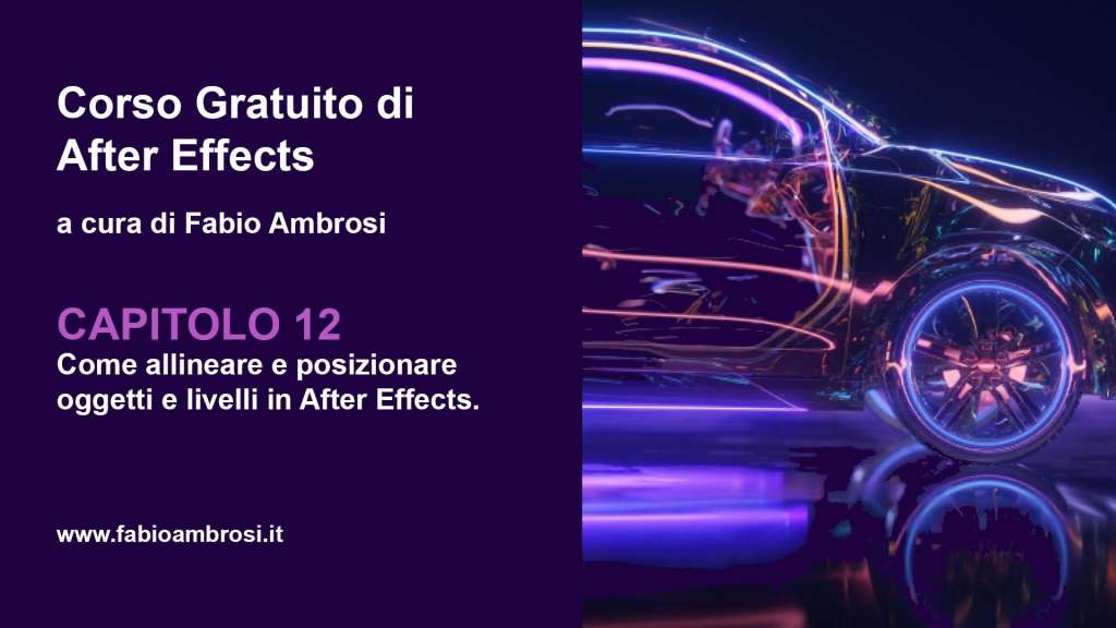 Come posizionare e allineare gli oggetti e i livelli in Adobe After Effects