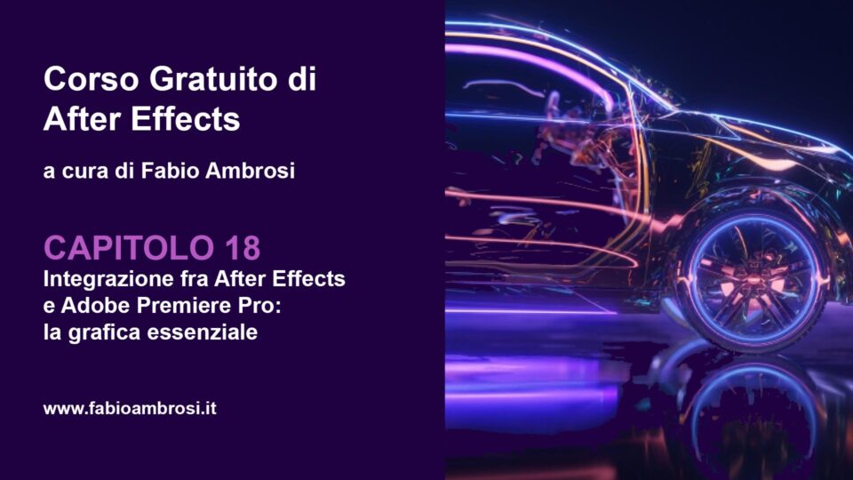 Integrazione fra Adobe After Effects e Adobe Premiere Pro: la grafica essenziale