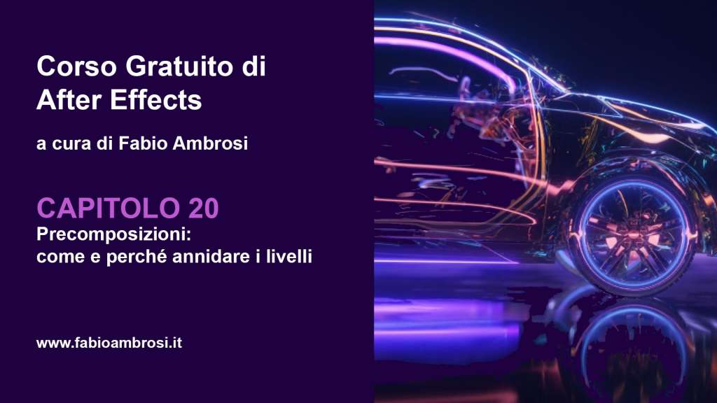 Precomposizioni in Adobe After Effects: come e perché precomporre e annidare i livelli