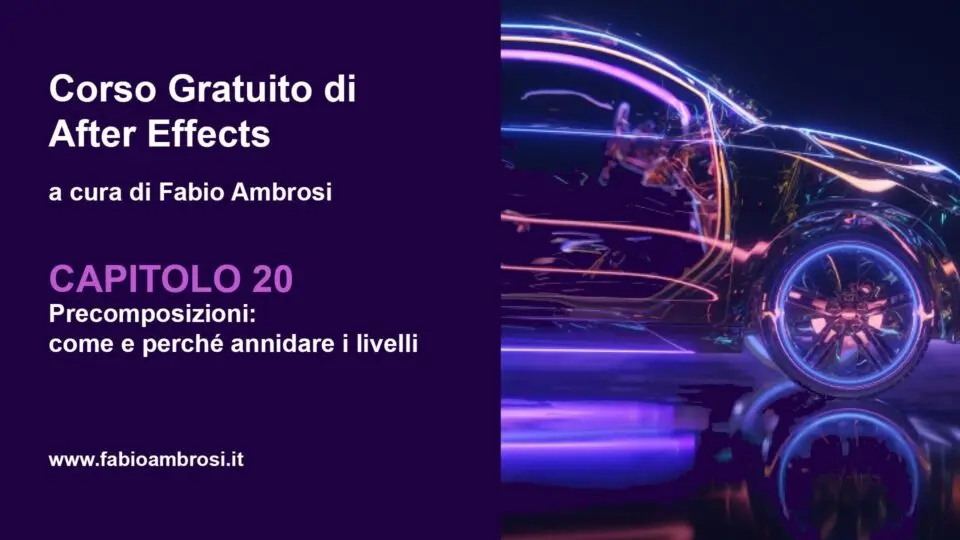 Precomposizioni in Adobe After Effects: come e perché precomporre e annidare i livelli