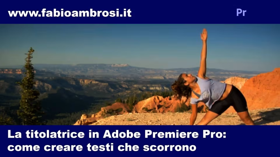 Come usare la titolatrice di Premiere Pro per creare grafica che scorre