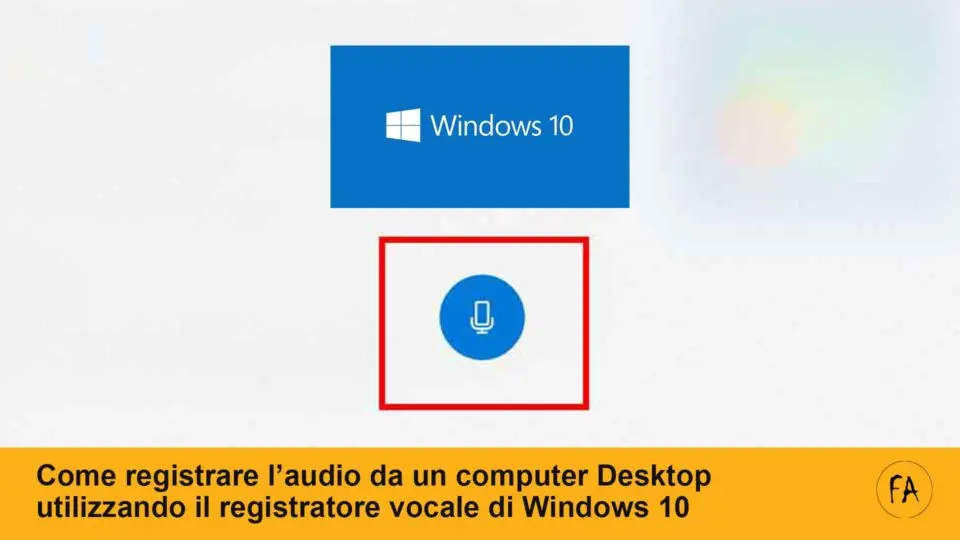 Come registrare l'audio da un computer Desktop con Windows 10