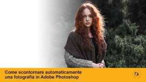 Come scontornare automaticamente e rimuovere lo sfondo di una foto in Adobe Photoshop