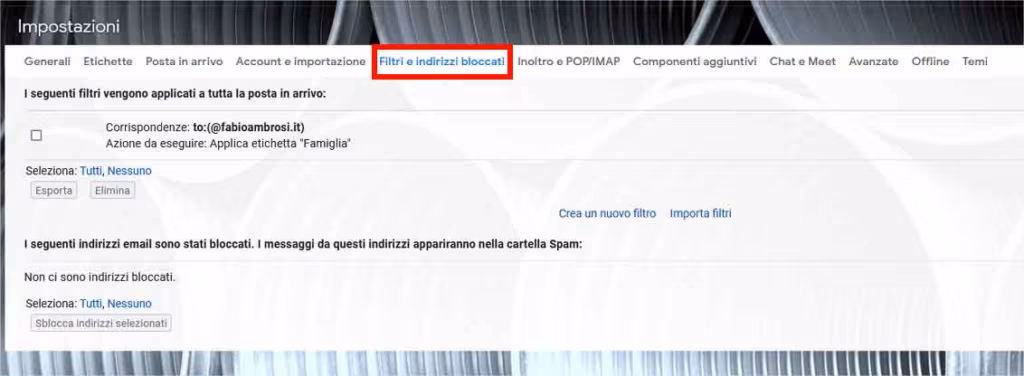 Filtare la posta in Gmail: STEP 2 - Filtri e indirizzi bloccati