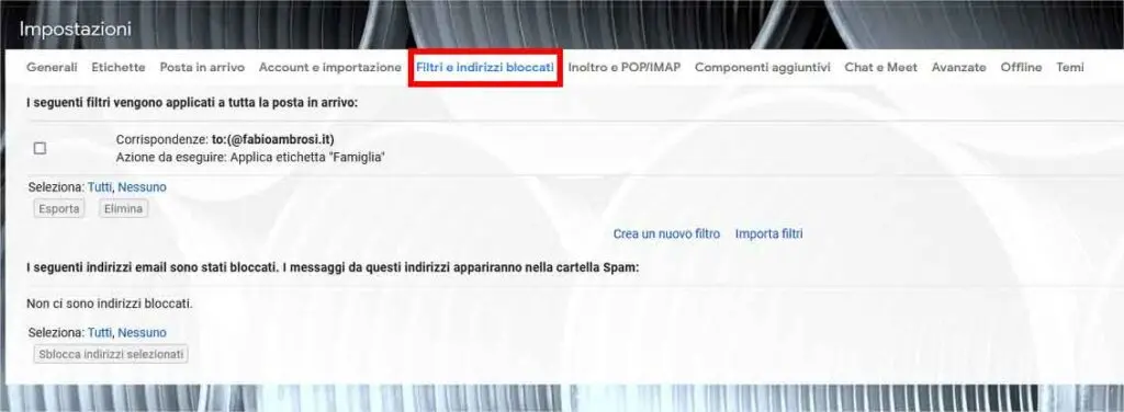 Filtare la posta in Gmail: STEP 2 - Filtri e indirizzi bloccati
