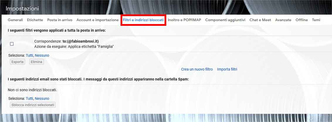 Filtare la posta in Gmail: STEP 2 - Filtri e indirizzi bloccati