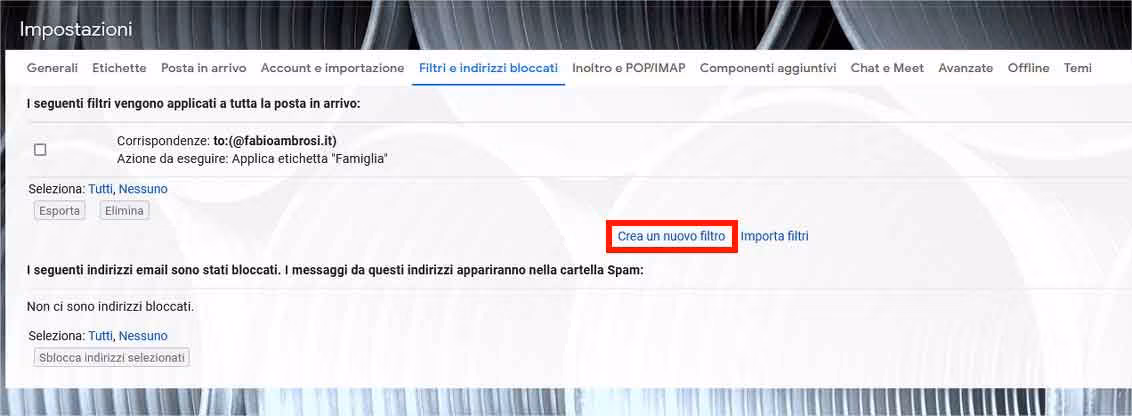 Filtare la posta in Gmail: STEP 3 - Crea un nuovo filtro