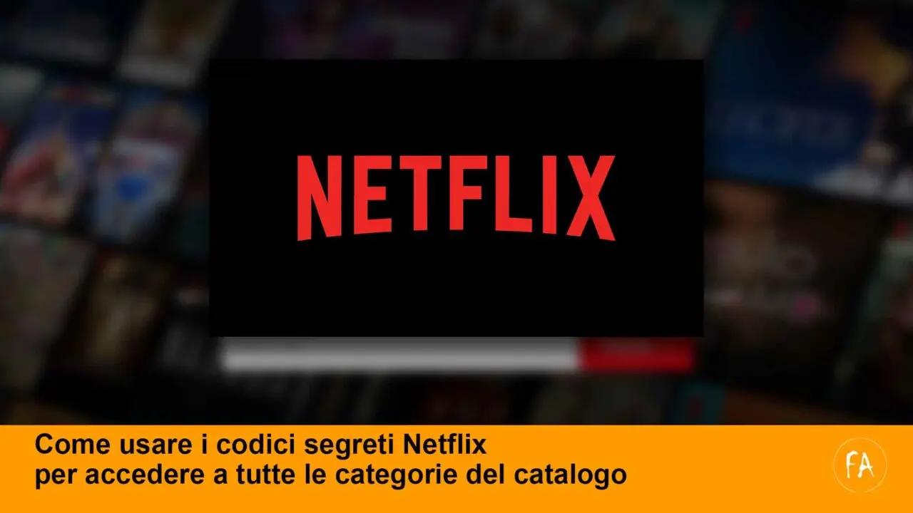 Come usare i codici segreti di Netflix per cercare nel catalogo online film e serie tv da vedere