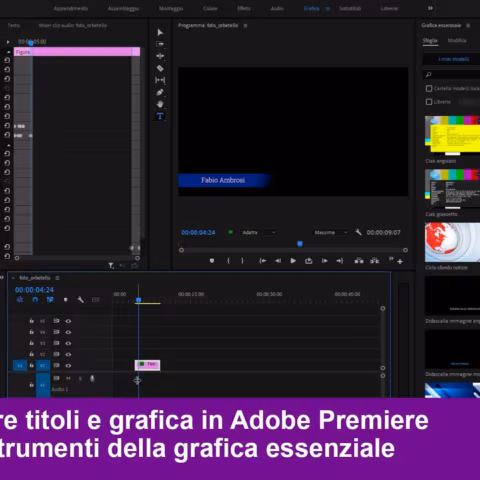 Inserire testo, grafica e titoli in Adobe Premiere Pro con la grafica essenziale - Video Tutorial