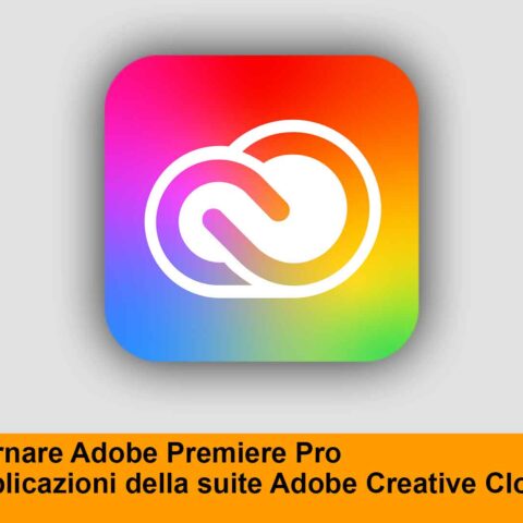 Come aggiornare Adobe Premiere Pro e i prodotti Adobe Creative Cloud