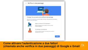 Come attivare l’autenticazione a due fattori su Google e Gmail