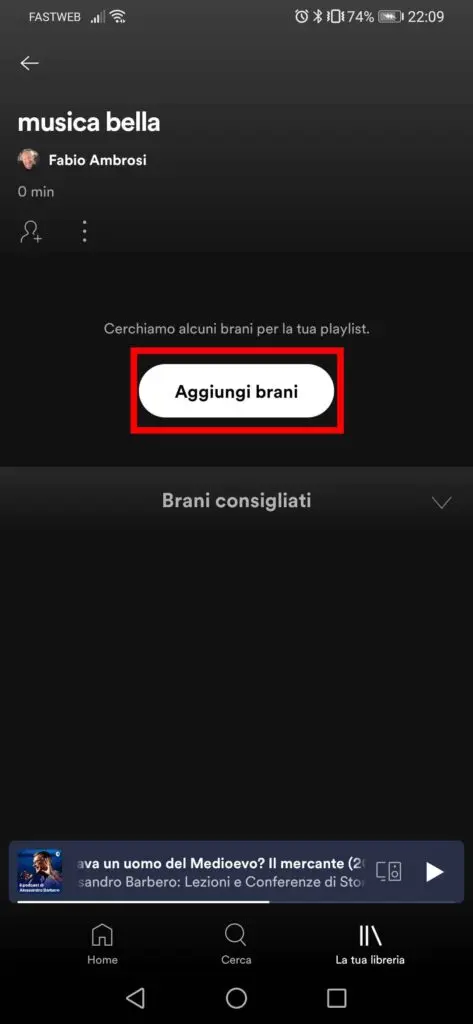 Come creare una playlist su Spotify - STEP 4 - Clicca su "Aggiungi Brani" Come creare una playlist su Spotify - STEP 4 - Clicca su "Aggiungi Brani"