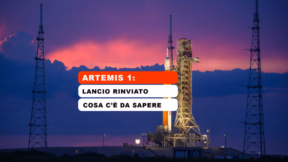 Artemis 1: qual è lo scopo della missione e perché il lancio è stato rinviato?