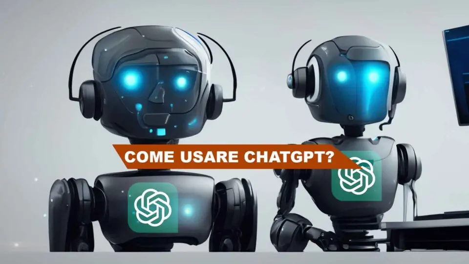 Come usare ChatGPT? Come funziona? Guida pratica con esempi