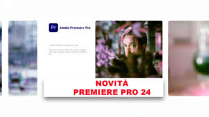 Novità introdotte in Adobe Premiere Pro, version 24, del 12 ottobre 2023
